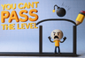 You Can Not Pass Level