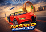 Top Speed Racing 3D